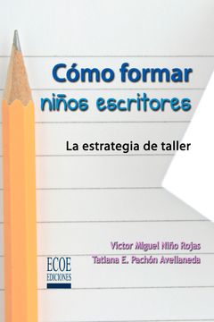 portada Cómo formar niños escritores (in Spanish)