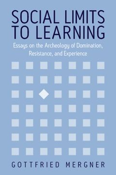 portada Social Limits to Learning: Essays on the Archeology of Domination, Resistance, and Experience (en Inglés)