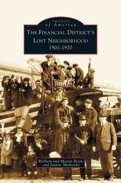 portada Financial District's Lost Neighborhood: 1900-1970 (in English)