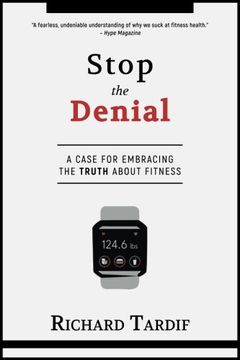 portada Stop the Denial: A Case for Embracing the Truth about Fitness