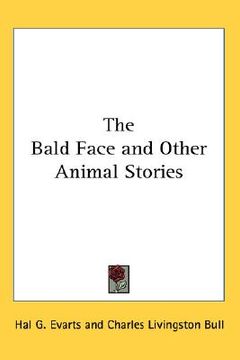 portada the bald face and other animal stories (en Inglés)