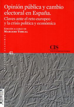 portada Opinión Pública y Cambio Electoral en España: Claves Ante el Reto Europeo y la Crisis Política y Económica (Academia)