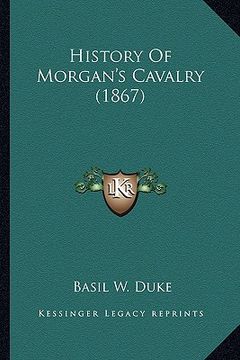 portada history of morgan's cavalry (1867) (in English)