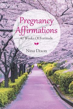 portada Pregnancy Affirmations: 40 Weeks of Fortitude (en Inglés)