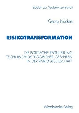 portada Risikotransformation: Die Politische Regulierung Technisch-Ökologischer Gefahren in der Risikogesellschaft (in German)