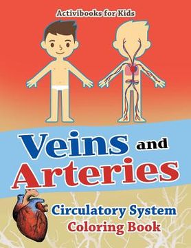 portada Veins and Arteries: Circulatory System Coloring Book (en Inglés)