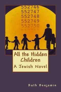 portada All the Hidden Children: A Jewish Novel (in English)