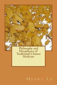 portada Philosophy and Metaphysics of Traditional Chinese Medicine