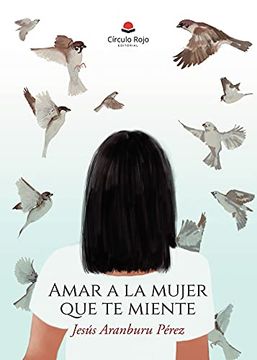 portada Amar a la Mujer que te Miente (in Spanish)