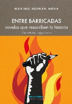 portada Entre Barricadas Novelas que Reescriben la Historia Tucuman 1950-2000