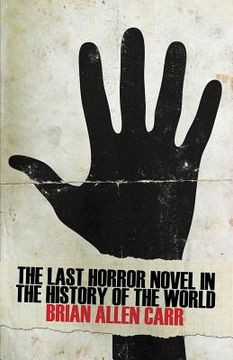 portada The Last Horror Novel In The History Of The World (in English)
