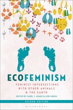 portada Ecofeminism, Second Edition: Feminist Intersections with Other Animals and the Earth (en Inglés)