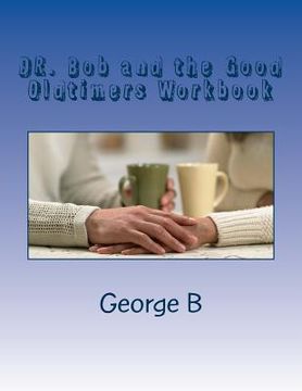 portada DR. Bob and the Good Oldtimers Workbook (in English)