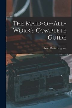 portada The Maid-of-all-work's Complete Guide (en Inglés)