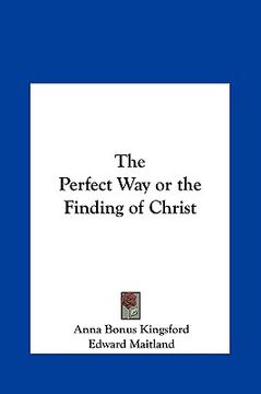 portada the perfect way or the finding of christ (en Inglés)
