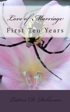 portada Love of Marriage: First Ten Years (en Inglés)