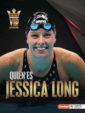 portada Quién Es Jessica Long (Meet Jessica Long): Superestrella de la Natación Paralímpica (Paralympic Swimming Superstar)