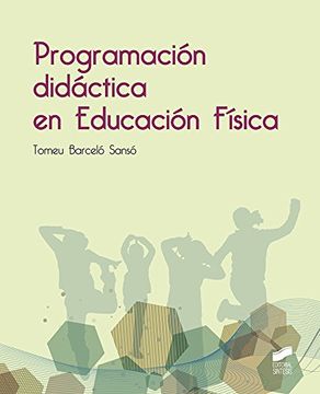 Libro Programación Didáctica en Educación Física, Tomeu Barceló Sansó, ISBN  9788490774403. Comprar en Buscalibre