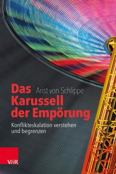 portada Das Karussell Der Emporung: Konflikteskalation Verstehen Und Begrenzen (en Alemán)