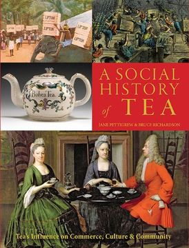 portada A Social History of Tea: Tea'S Influence on Commerce, Culture & Community (en Inglés)