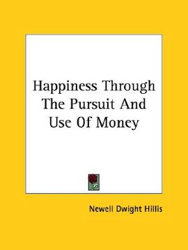 portada happiness through the pursuit and use of money (en Inglés)