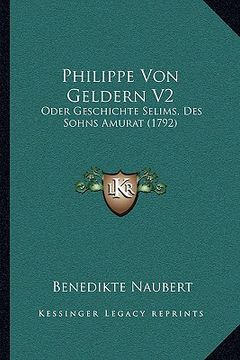 portada philippe von geldern v2: oder geschichte selims, des sohns amurat (1792) (in English)