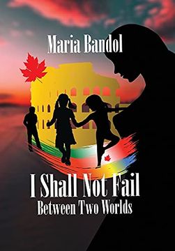 portada I Shall not Fail: Between two Worlds (en Inglés)