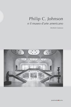 portada Philip C. Johnson e il museo d'arte americano: Michele Costanzo (en Italiano)