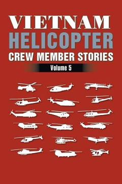 portada Vietnam Helicopter Crew Member Stories: Volume 5 (in English)