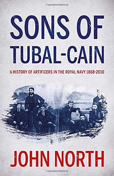 portada Sons of Tubal-Cain: A History of Artificers in the Royal Navy 1868-2010 (en Inglés)