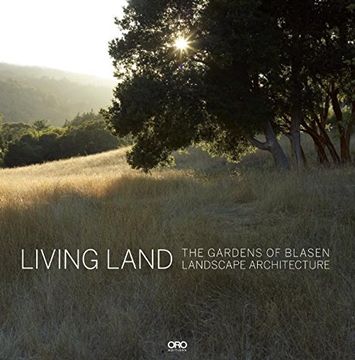 portada Living Land: The Gardens of Blasen Landscape Architecture 