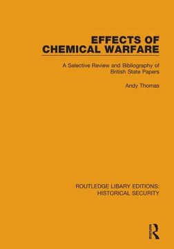 portada Effects of Chemical Warfare: A Selective Review and Bibliography of British State Papers (Routledge Library Editions: Historical Security) (in English)