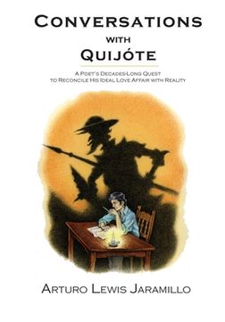 portada Conversations with Quijóte: A Poet's Decades-Long Quest to Reconcile His Ideal Love Affair with Reality (in English)