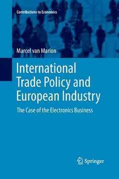 portada International Trade Policy and European Industry: The Case of the Electronics Business (in English)