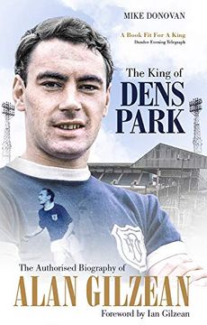 portada The King of Dens Park the: The Authorised Biography of Alan Gilzean (en Inglés)