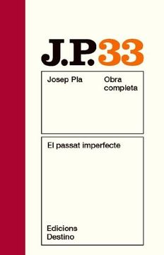 portada El Passat Imperfecte: O. C. Josep Pla. Volum 33 (O. C. Pla) (en Catalá)
