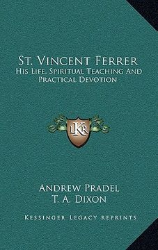 portada st. vincent ferrer: his life, spiritual teaching and practical devotion (en Inglés)