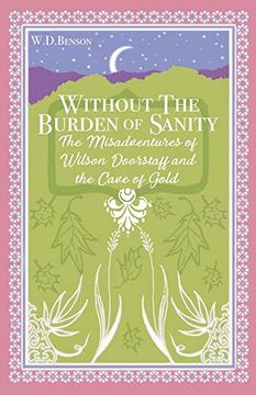 portada Without the Burden of Sanity: The Adventures of Wilson Doorstaff and the Cave of Gold (en Inglés)