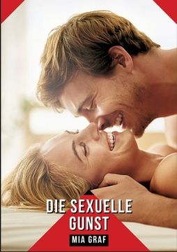 portada Die sexuelle Gunst: Erotische Kurzgeschichten Sammelbände (en Alemán)