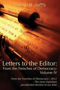 portada Letters to the Editor: From the Trenches of Democracy - 2012 - The most important presidential election of our time (in English)