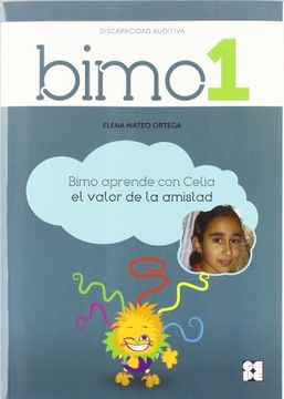 portada Bimo 1: Discapacidad Auditiva - Valor de la Amistad (Bimo, Situaciones Reales Para Desarrollar la Inteligencia Emocional y la Educación en Valores)