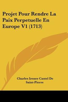 portada projet pour rendre la paix perpetuelle en europe v1 (1713) (en Inglés)