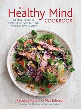 portada The Healthy Mind Cookbook: Big-Flavor Recipes to Enhance Brain Function, Mood, Memory, and Mental Clarity (en Inglés)
