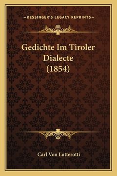 portada Gedichte Im Tiroler Dialecte (1854) (en Alemán)
