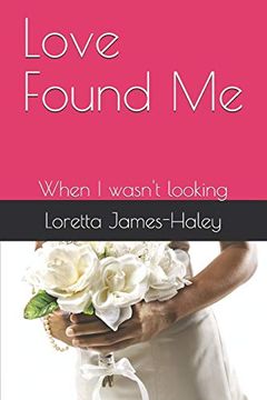 portada Love Found me: When i Wasn't Looking (en Inglés)