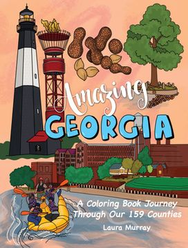 portada Amazing Georgia: A Coloring Book Journey Through our 159 Counties (en Inglés)