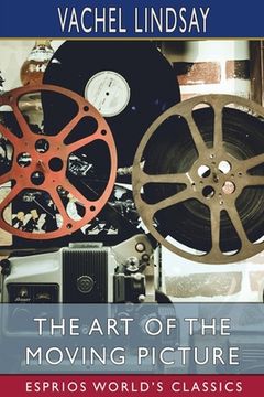 portada The Art of the Moving Picture (Esprios Classics) (in English)