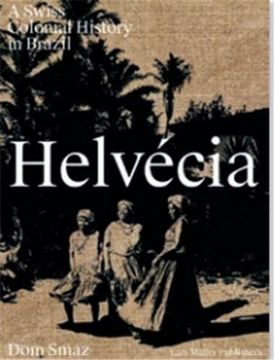 portada Helvécia: A Swiss Colonial History in Brazil (in English)