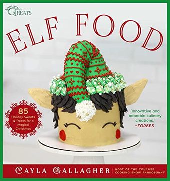 portada Elf Food: 85 Holiday Sweets & Treats for a Magical Christmas (Whimsical Treats) (en Inglés)