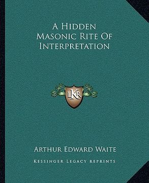 portada a hidden masonic rite of interpretation (en Inglés)